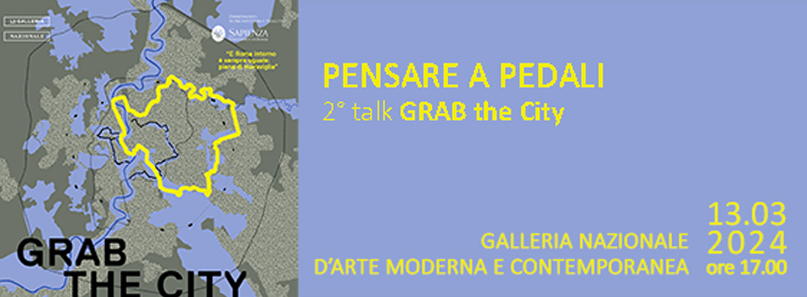 TALK | PENSARE A PEDALI. 2° Talk Della Mostra "GRAB The City"
