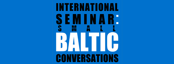 Seminario Internazionale: "Small Baltic Conversations" - V Giornata