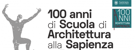 100 ANNI DI SCUOLA DI ARCHITETTURA SAPIENZA DI ROMA 19-22 OTTOBRE 2021