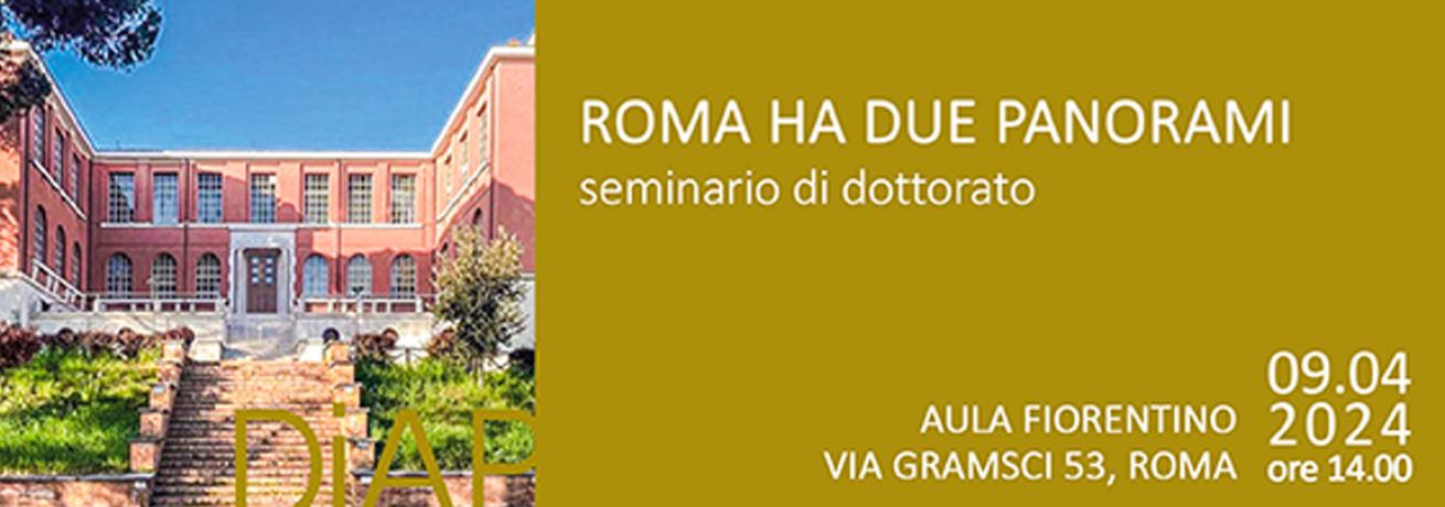 Seminario Di Dottorato | ROMA HA DUE PANORAMI. NOI AMIAMO IL SECONDO