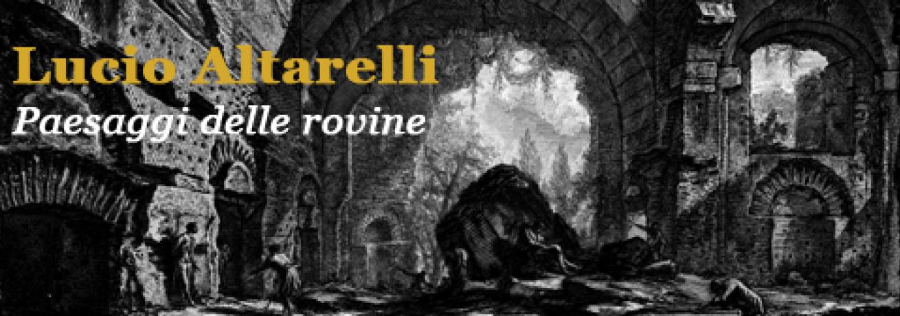 Lezione "Paesaggi delle rovine" Lezione "Paesaggi delle rovine"