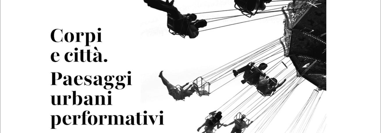 MOSTRA |  Corpi E Città. Paesaggi Urbani Performativi