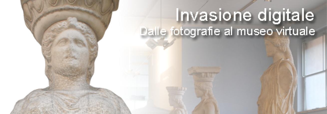 Invasione digitale, dalle fotografie al museo virtuale