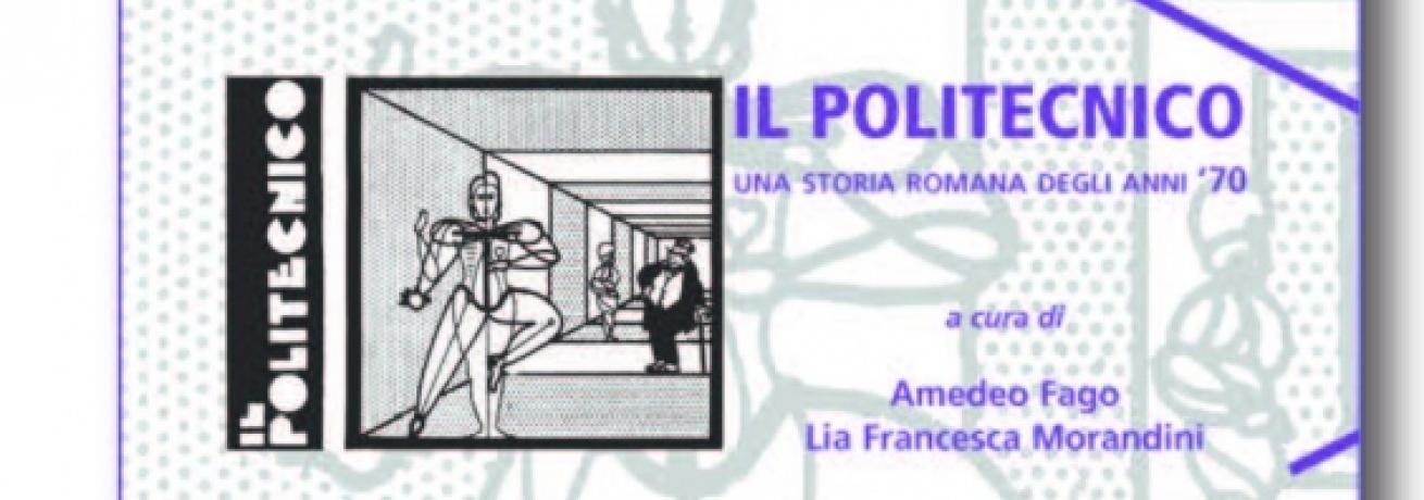 Il Politecnico "una storia romana degli anni ‘70"