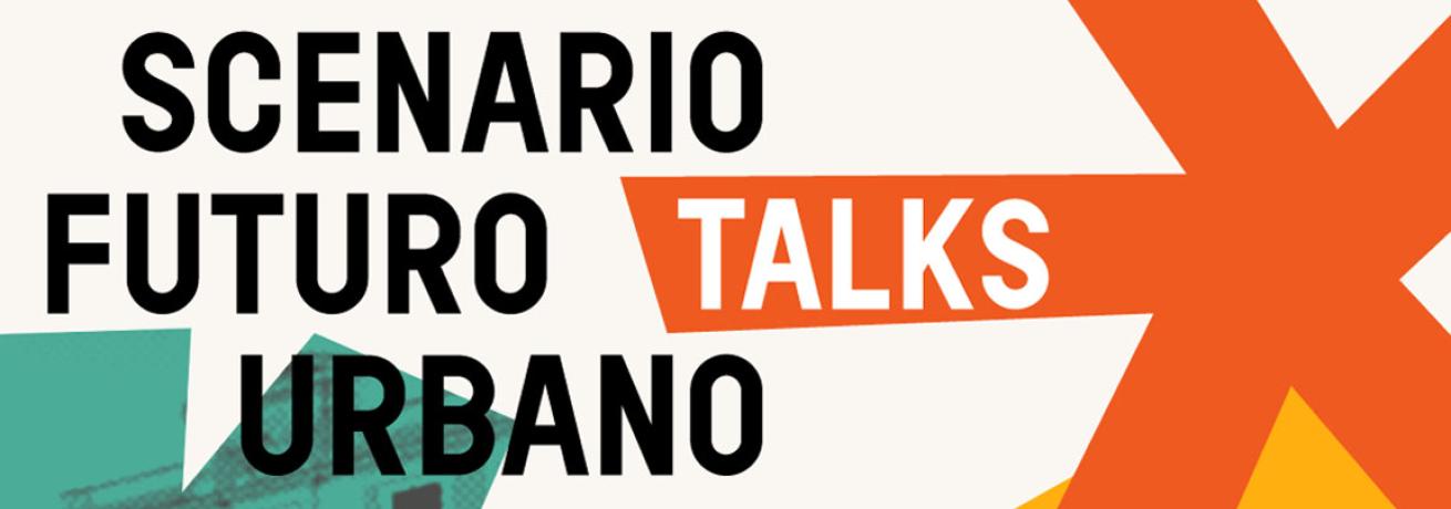 Scenario Futuro Urbano - SFU TALKS