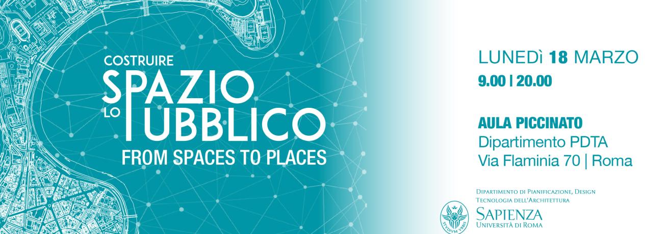 Convegno "Costruire lo spazio pubblico. From Spaces to Places"