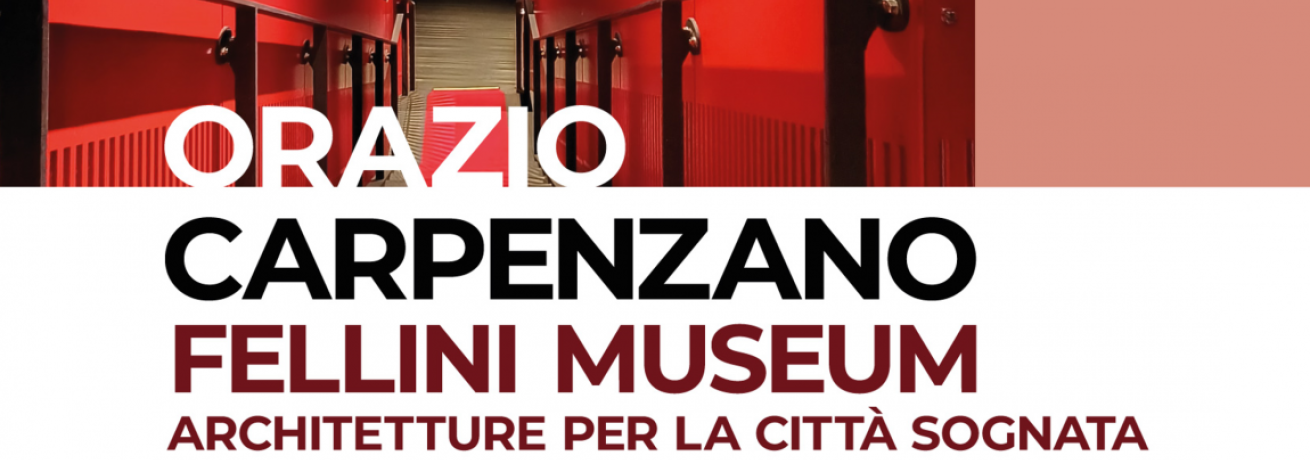 Orazio Carpenzano - Fellini Museum. Architetture Per La Città Sognata