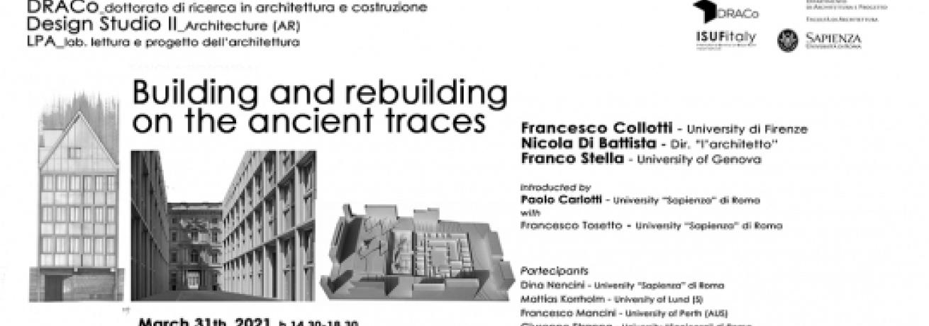 BUILDING AND REBUILDING ON ANCIENT TRACES