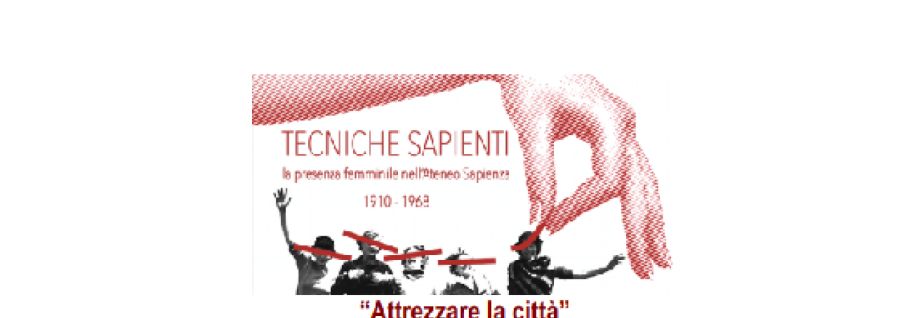 TECNICHE SAPIENTI. La presenza femminile nell'Ateneo Sapienza 1910-68