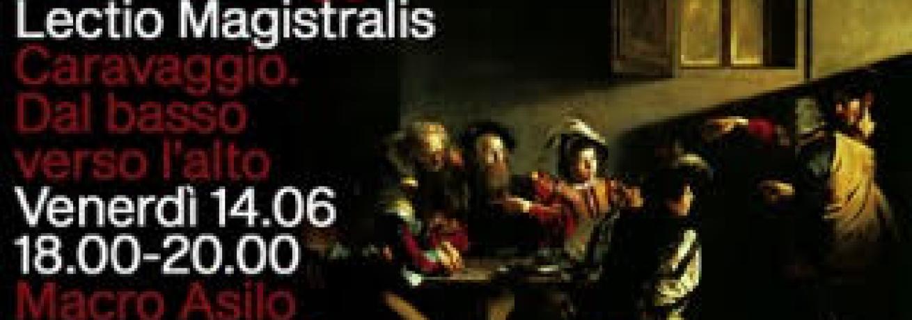 Lectio Magistralis A. Saggio "Caravaggio. Dal Basso verso l’alto"