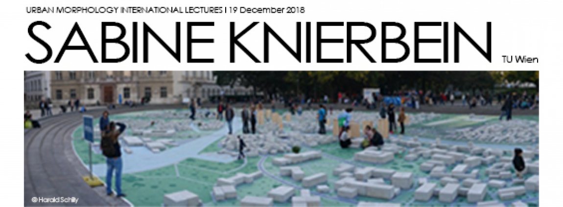 Urban Morphology International lecutres: SABINE KNIERBEIN 