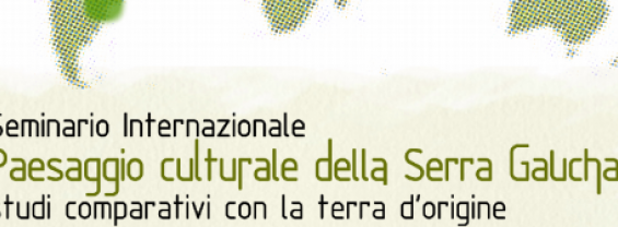 Paesaggio culturale della serra Gaucha. Studi comprativi con la terra di origine